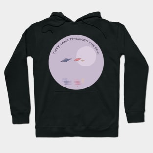 THEY CAME THROUGH THE FOG Hoodie